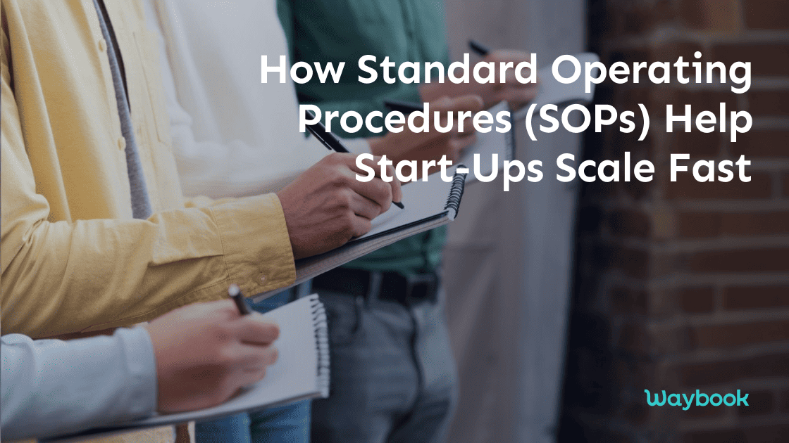 How Standard Operating Procedures (SOPs) Help Startups Get Traction and Scale Fast